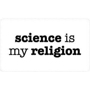 science is my religion